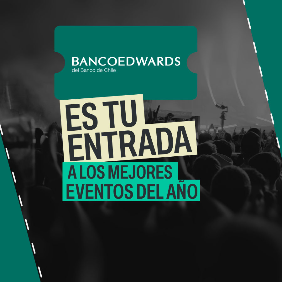 Banco Edwards es tu entrada - Portada del beneficio exclusivo Banco Chile